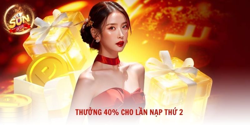 Thưởng 40% cho lần nạp thứ 2
