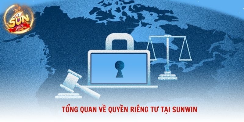 Tổng quan về quyền riêng tư tại Sunwin minh bạch và tôn trọng người dùng